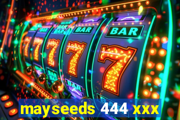 mayseeds 444 xxx